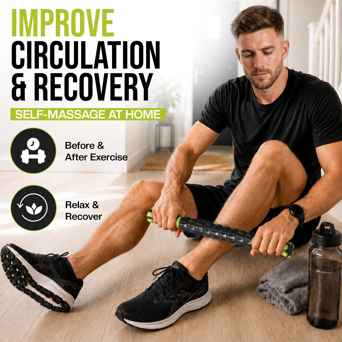 A man sitting on a wooden floor in a home setting, using a black and green self-massage foam roller on his leg. The image includes promotional text overlays reading 'IMPROVE CIRCULATION & RECOVERY SELF-MASSAGE AT HOME' along with icons for 'Before & After Exercise' and 'Relax & Recover'.